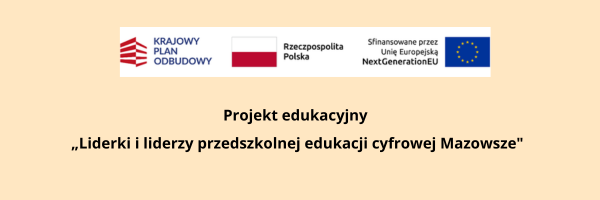 Projekt edukacyjny „Liderki i liderzy przedszkolnej edukacji cyfrowej Mazowsze 1